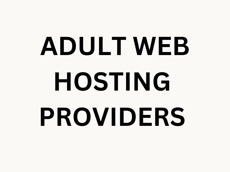 ADULT WEB HOSTING PROVIDERS